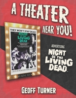 A Theater Near You! Advertising Night of the Living Dead B0BQ9J9PKL Book Cover