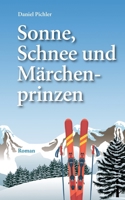 Sonne, Schnee und Märchenprinzen: Winter '98 (German Edition) 3769304985 Book Cover