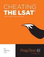 Cheating The LSAT: The Fox Test Prep Guide to a Real LSAT, Volume 1 098385050X Book Cover