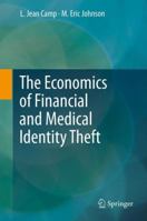 The Economics of Financial and Medical Identity Theft 1461419174 Book Cover