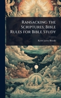 Ransacking the Scriptures; Bible Rules for Bible Study 1024097692 Book Cover