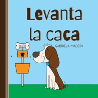 Levanta la caca (Spanish Edition) B0DXB7WDK3 Book Cover