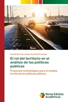 El rol del territorio en el análisis de las políticas publicas: Propuesta metodológica para el análisis territorial de políticas públicas 6139745314 Book Cover