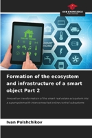 Formation of the ecosystem and infrastructure of a smart object Part 2 6200701989 Book Cover