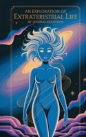 An Exploration on Extraterrestrial Life B0F9ZW8MF7 Book Cover