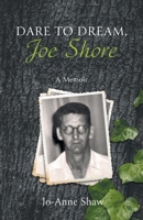 Dare to Dream, Joe Shore: A Memoir 1039158579 Book Cover