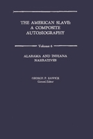 The American Slave: A Composite Biography Vol. 6 (Contributions in Afro-American & African Studies) Alabama and Indiana Narratives 0837163048 Book Cover