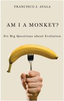 Am I a Monkey?: Six Big Questions about Evolution 0801897548 Book Cover