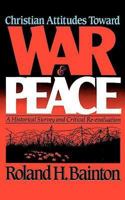 Christian Attitudes Toward War and Peace: A Historical Survey and Critical Reevaluation 0687070279 Book Cover