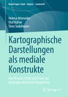 Kartographische Darstellungen als mediale Konstrukte: Von Theorie, Kritik und Praxis zur neopragmatistischen Perspektive (RaumFragen: Stadt – Region – Landschaft) (German Edition) 3658459301 Book Cover