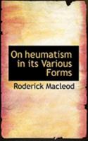 On Heumatism in Its Various Forms 0353976105 Book Cover