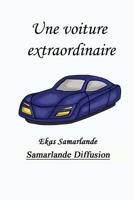 Une voiture extraordinaire 151483751X Book Cover