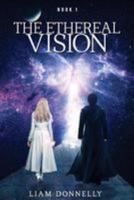 The Ethereal Vision 1508603308 Book Cover