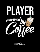 Player Powered By Coffee 2020 Planner: Player Planner, Gift idea for coffee lover, 120 pages 2020 Calendar for Player 1650344899 Book Cover