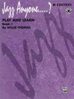 Jazz Anyone?: Play and Learn : Book 1 : B Flat Tenor Sax Edition (Jazz Anyone.....? Series) 0769218695 Book Cover