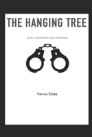 The Hanging Tree: Still Fighting For Freedom B09GZR78YZ Book Cover