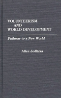 Volunteerism and World Development: Pathway to a New World 0275932419 Book Cover