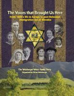 The Voices that Brought Us Here: The Weisberger-Weiss Family Story 1975740394 Book Cover