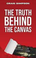 The Truth Behind the Canvas B0FJZ9JFBP Book Cover