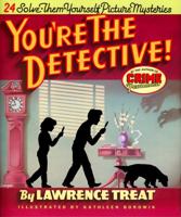 You're the Detective!: 24 Solve-Them-Yourself Picture Mysteries 0879234784 Book Cover