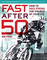 Fast After 50: How to Race Strong for the Rest of Your Life 1937715264 Book Cover
