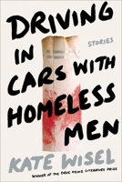 Driving in Cars with Homeless Men: Stories 0822945681 Book Cover