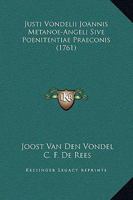 Justi Vondelii Joannis Metanoe-Angeli Sive Poenitentiae Praeconis (1761) 1104774887 Book Cover