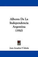 Albores De La Independencia Argentina 1104002361 Book Cover