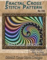 Fractal Cross Stitch Pattern No. 150 1500573094 Book Cover