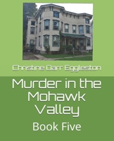 Murder in the Mohawk Valley: Book Five B088BGQBHV Book Cover