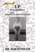 Up in Fairmount and Other Outer Body Experiences 0741400057 Book Cover