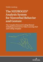 The Neuroges(r) Analysis System for Nonverbal Behavior and Gesture: The Complete Research Coding Manual Including an Interactive Video Learning Tool and Coding Template 363177172X Book Cover