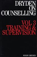 Dryden on Counselling: Training and Supervision: Training and Supervision v. 3 1870332822 Book Cover
