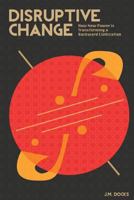 Disruptive Change: How New Power Is Transforming a Backward Civilization 1532705778 Book Cover