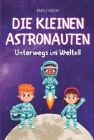 Die kleinen Astronauten: Unterwegs im Weltall (German Edition) B0C1DN66YG Book Cover