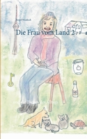 Die Frau vom Land 2: - und die Tücken des Alltags 3751907491 Book Cover