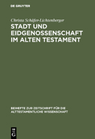 Stadt Und Eidgenossenschaft Im Alten Testament: Eine Auseinandersetzung Mit Max Webers Studie, Das Antike Judentum (Beiheft Zur Zeitschrift Fur Die Alttestamentliche Wissenschaft) 3110085917 Book Cover