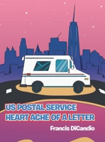 Us Postal Service Heart Ache of a Letter 1728345324 Book Cover