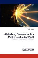 Globalizing Governance in a Multi-Stakeholder World: The Global Prince, Merchant and Citizen 3838366662 Book Cover