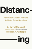 Distancing: How Great Leaders Reframe to Make Better Decisions 0593713109 Book Cover