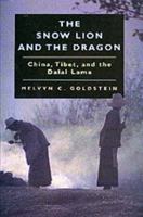 The Snow Lion and the Dragon: China, Tibet, and the Dalai Lama 0520219511 Book Cover
