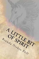 A Little Bit of Spirit 1725510030 Book Cover