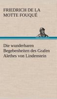 Die Wunderbaren Begebenheiten Des Grafen Alethes Von Lindenstein 1515077446 Book Cover