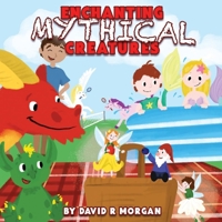 Enchanting Mythical Creatures 1946908401 Book Cover