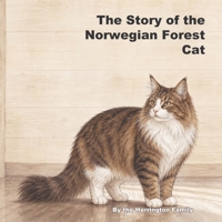 The Story of the Norwegian Forest Cat B0H8MJNW3F Book Cover
