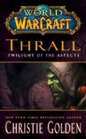 World of Warcraft: Thrall: Twilight of the Aspects 143919663X Book Cover