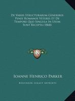 De Variis Structurarum Generibus Penes Romanos Veteres Et De Tempore Quo Singula In Usum Sunt Recepta (1868) 1169632661 Book Cover