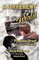 A Different World: Predator-Proof Your Family 1894860918 Book Cover