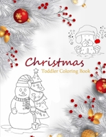 Christmas Toddler Coloring Book: 60 Christmas Coloring Pages for Kids 1706385943 Book Cover