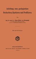Anleitung Zum Geologischen Beobachten, Kartieren Und Profilieren 3663003973 Book Cover